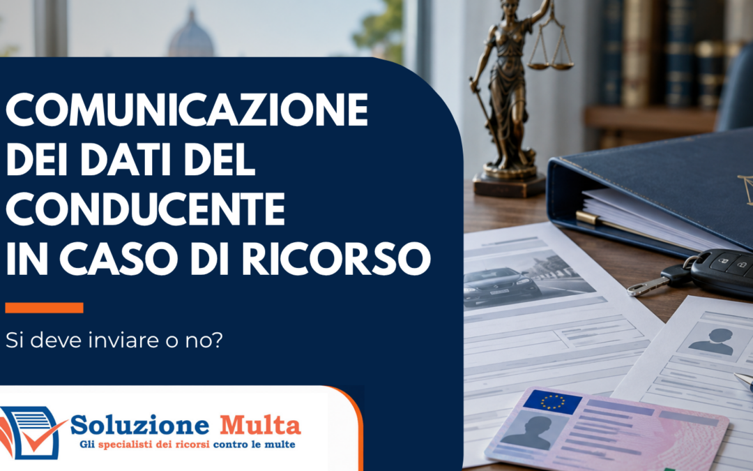 La comunicazione dei dati del conducente in caso di ricorso