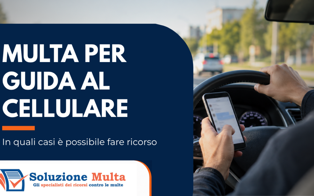 Multa per guida al cellulare: sanzioni, sospensione patente e ricorso