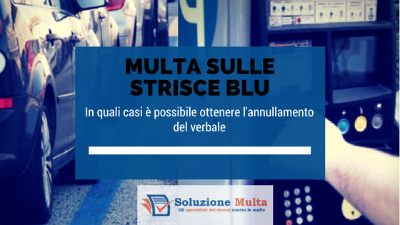 multa sulle strisce blu quando fare ricorso