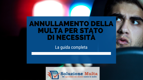 Annullamento della MULTA per stato di NECESSITÀ