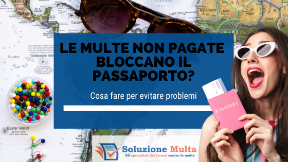 Multe Non Pagate: possono bloccare il rilascio del PASSAPORTO?